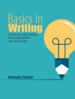 Image for Basics in Writing: Essentials for College Freshmen... And a Growth guide for High School Seniors
