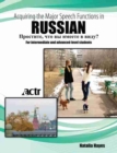 Image for Acquiring the Major Speech Functions in Russian: For intermediate and advanced-level students