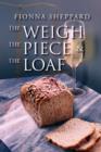Image for The Weigh, the Piece and the Loaf
