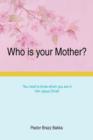 Image for Who is your Mother?