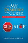 Image for How My Diabetes Was Cured: Bariatric Surgery Is the Answer