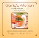 Image for Genia&#39;s Kitchen Food Recipes 2012 New Beginnings