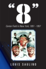 Image for &amp;quot;8&amp;quote: Center Field in New York, 1951-1957
