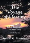 Image for The Voyage of Destiny : From Jamnagar to New York