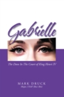 Image for Gabrielle: The Dove in the Court of King Henri Iv