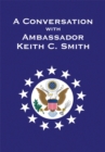 Image for Conversation with Ambassador Keith C. Smith