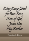 Image for King Kong Died for Your Sins, Son of God,Jesus Was My Brother