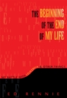 Image for Beginning of the End of My Life: My Battle with Leukemia &amp; Other Things: My Battle with Leukemia &amp; Other Things