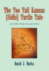 Image for Too Tall Kansas (Sidhi) Turtle Tale: And Other Poems, Pics, and Stories