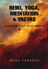 Image for Reiki, Yoga, Meditation &amp; Yagyas:New Age Practices: Techniques for Living in the New Millennium