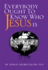 Image for Everybody Ought to Know Who Jesus Is