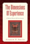 Image for Dimensions of Experience: A Natural History of Consciousness