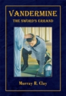 Image for Vandermine: the Sword&#39;s Errand: The Sword&#39;s Errand