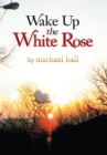 Image for Wake Up the White Rose