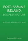 Image for Post-famine Ireland: Social Structure: Ireland As It Really Was