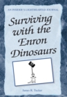 Image for Surviving With the Enron Dinosaurs: An Insider&#39;s Lighthearted Journal