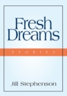 Image for Fresh Dreams: Stories