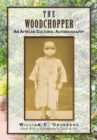 Image for Woodchopper: An African Cultural Autobiography