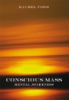 Image for Conscious Mass: Mental Awareness