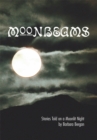 Image for Moonbeams: Stories Told on a Moonlit Night