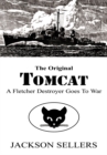 Image for Original Tomcat: A Fletcher Destroyer Goes to War