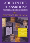 Image for Adhd in the Classroom: a Powerful, Practical Solution