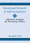 Image for Emotional Honesty &amp; Self-Acceptance: Education Strategies for Preventing Violence