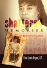 Image for Shattered Memories: Lost but Not Forgotten