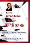 Image for Into fields of fire: the story of the 438th Troop Carrier Group during World War II