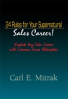 Image for 24 Rules for Your Supernatural Sales Career!: Explode Any Sales Career with Common Sense Philosophies