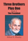 Image for Three Brothers Plus One Book Iii: The President