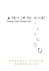 Image for Trek in the Desert: Finding a Path Through Grief