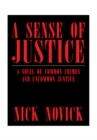 Image for Sense of Justice: A Novel of Common Crimes and Uncommon Justice