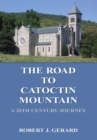 Image for The road to Catoctin Mountain: a 20th century journey