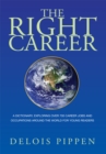 Image for Right Career: A Dictionary, Exploring over 700 Career Jobs and Occupations Around the World for Young Readers