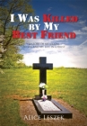 Image for I Was Killed by My Best Friend: A Story of My Death to Sin and My Life in Christ