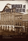 Image for Murder at Ford&#39;s Theatre: chronicle of an assassination