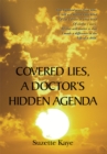 Image for Covered Lies, a Doctor&#39;s Hidden Agenda