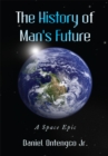 Image for History of Man&#39;s Future: A Space Epic
