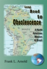 Image for Long road to obsolescence: a North American mission to Brazil