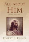 Image for All About Him: (It&#39;s Not About &amp;quot;Me&amp;quot;)