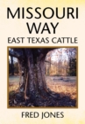 Image for Missouri Way: East Texas Cattle