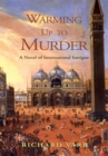 Image for Warming up to Murder: A Novel of International Intrigue