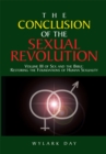 Image for Conclusion of the Sexual Revolution: Volume Iii of Sex and the Bible: Restoring the Foundations of Human Sexuality