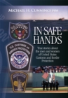Image for In safe hands: true stories about the men and women of United States customs and border protections