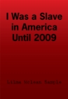 Image for I Was a Slave in America Until 2009