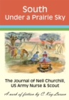 Image for South Under a Prairie Sky: The Journal of Nell Churchill, Us Army Nurse &amp; Scout