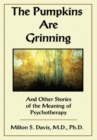 Image for Pumpkins Are Grinning: And Other Stories of the Meaning of Psychotherapy