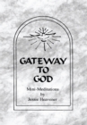 Image for Gateway to God: Mini-Meditations