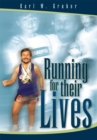 Image for Running for Their Lives: The Story of How One Man Ran 52 Marathons in 52 Weeks to Help Cure Leukemia!